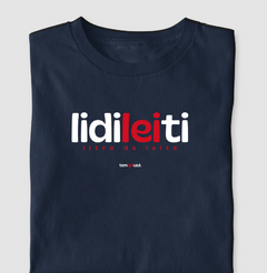 LIDILEITI – Camiseta Algodão 30.1 (Cores Escuras – Masculina e Feminina) - Tem Qui Usá