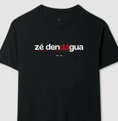 ZÉ DENDÁGUA – Camiseta Algodão 30.1 (Cores Escuras – Masculina e Feminina) na internet