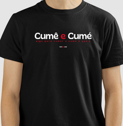 CUMÊ E CUMÉ – Camiseta Algodão 30.1 (Cores Escuras – Masculina e Feminina) - loja online