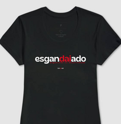 Imagem do ESGANDAIADO – Camiseta Algodão 30.1 (Cores Escuras – Masculina e Feminina)