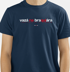 VAZÁ NA BRAQUIÁRA – Camiseta Algodão 30.1 (Cores Escuras – Masculina e Feminina) - loja online