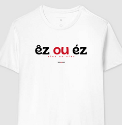 Imagem do ÊZ OU ÉZ – Camiseta Algodão 30.1 (Cores Claras – Masculina e Feminina)