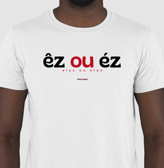 ÊZ OU ÉZ – Camiseta Algodão 30.1 (Cores Claras – Masculina e Feminina)