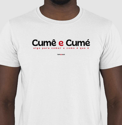 CUMÊ E CUMÉ – Camiseta Algodão 30.1 (Cores Claras – Masculina e Feminina)