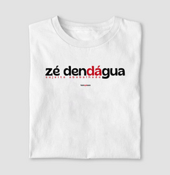 ZÉ DENDÁGUA – Camiseta Algodão 30.1 (Cores Claras – Masculina e Feminina)
