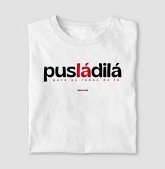 PUSLADILÁ – Camiseta Algodão Peruano (Cores Escuras – Masculina e Feminina)