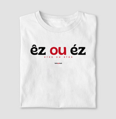 ÊZ OU ÉZ – Camiseta Algodão 30.1 (Cores Claras – Masculina e Feminina) na internet