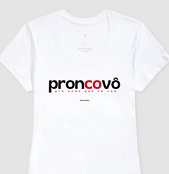 PRONCOVÔ – Camiseta Algodão 30.1 (Cores Claras – Masculina e Feminina) - Tem Qui Usá