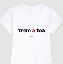 TREM À TOA – Camiseta Algodão 30.1 (Cores Claras – Masculina e Feminina) - Tem Qui Usá