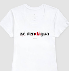 ZÉ DENDÁGUA – Camiseta Algodão 30.1 (Cores Claras – Masculina e Feminina) - Tem Qui Usá