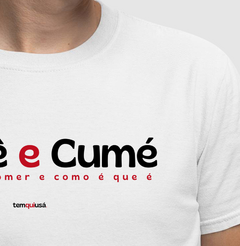 CUMÊ E CUMÉ – Camiseta Algodão 30.1 (Cores Claras – Masculina e Feminina) - Tem Qui Usá