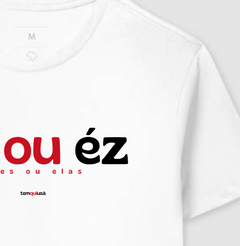 ÊZ OU ÉZ – Camiseta Algodão 30.1 (Cores Claras – Masculina e Feminina) - loja online