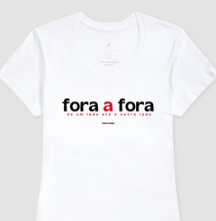 FORA A FORA – Camiseta Algodão 30.1 (Cores Claras – Masculina e Feminina)