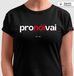 PRONÓIVAI – Camiseta Algodão Peruano (Cores Escuras – Masculina e Feminina) - Tem Qui Usá