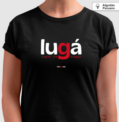 LUGÁ – Camiseta Algodão Peruano (Cores Escuras – Masculina e Feminina) - Tem Qui Usá