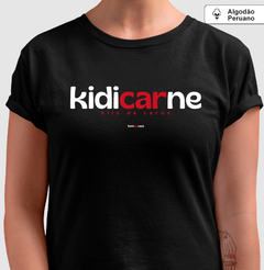 KIDICARNE – Camiseta Algodão Peruano (Cores Escuras – Masculina e Feminina) - Tem Qui Usá