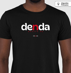 DENDA – Camiseta Algodão Peruano (Cores Escuras – Masculina e Feminina) - Tem Qui Usá
