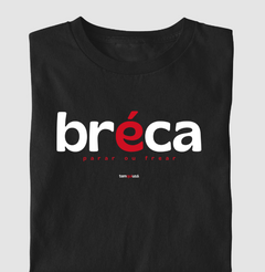 BRÉCA – Camiseta Algodão 30.1 (Cores Escuras – Masculina e Feminina)