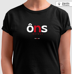 ÔNS – Camiseta Algodão Peruano (Cores Escuras – Masculina e Feminina) - Tem Qui Usá