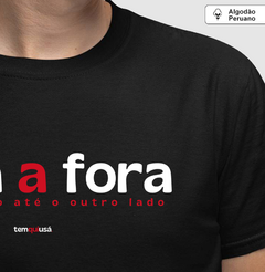 FORA A FORA – Camiseta Algodão Peruano (Cores Escuras – Masculina e Feminina) na internet