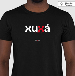 XUXÁ – Camiseta Algodão Peruano (Cores Escuras – Masculina e Feminina) - Tem Qui Usá