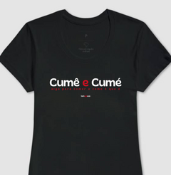 Imagem do CUMÊ E CUMÉ – Camiseta Algodão 30.1 (Cores Escuras – Masculina e Feminina)