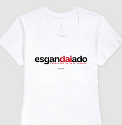 ESGANDAIADO – Camiseta Algodão 30.1 (Cores Claras – Masculina e Feminina)