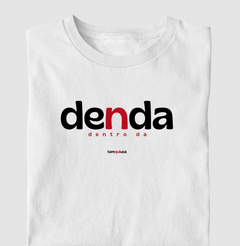 DENDA – Camiseta Algodão 30.1 (Cores Claras – Masculina e Feminina) - comprar online