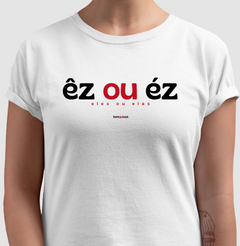 ÊZ OU ÉZ – Camiseta Algodão 30.1 (Cores Claras – Masculina e Feminina) na internet
