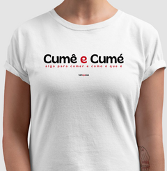 CUMÊ E CUMÉ – Camiseta Algodão 30.1 (Cores Claras – Masculina e Feminina) na internet