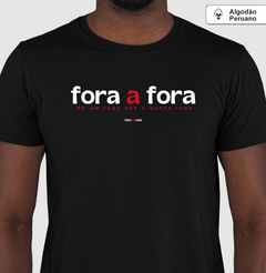 FORA A FORA – Camiseta Algodão Peruano (Cores Escuras – Masculina e Feminina) - Tem Qui Usá