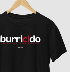 BURRICIDO – Camiseta Algodão 30.1 (Cores Escuras – Masculina e Feminina)