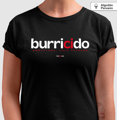 BURRICIDO – Camiseta Algodão Peruano (Cores Escuras – Masculina e Feminina) - loja online