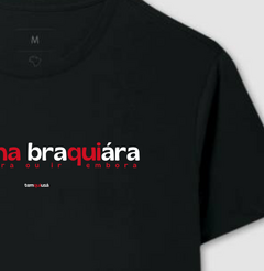 VAZÁ NA BRAQUIÁRA – Camiseta Algodão 30.1 (Cores Escuras – Masculina e Feminina)