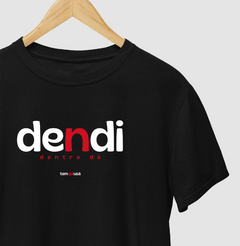 DENDI – Camiseta Algodão 30.1 (Cores Escuras – Masculina e Feminina)