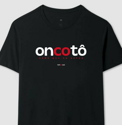 ONCOTÔ – Camiseta Algodão 30.1 (Cores Escuras – Masculina e Feminina) na internet