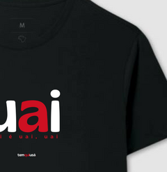UAI – Camiseta Algodão 30.1 (Cores Escuras – Masculina e Feminina) - Tem Qui Usá