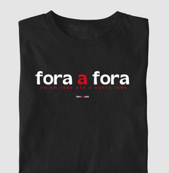 FORA A FORA – Camiseta Algodão 30.1 (Cores Escuras – Masculina e Feminina) - comprar online