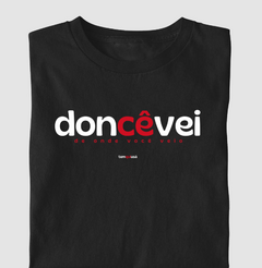 DONCÊVEI – Camiseta Algodão 30.1 (Cores Escuras – Masculina e Feminina) na internet