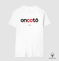 ONCOTÔ – Camiseta Algodão Peruano (Branca – Masculina e Feminina) - loja online