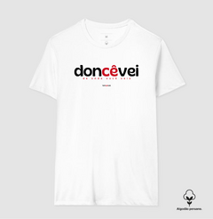 DONCÊVEI – Camiseta Algodão Peruano (Branca – Masculina e Feminina) - loja online