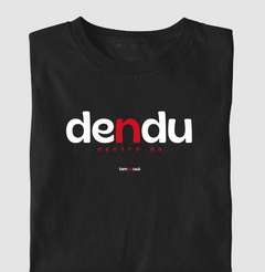 DENDU – Camiseta Algodão 30.1 (Cores Escuras – Masculina e Feminina) na internet
