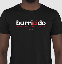 BURRICIDO – Camiseta Algodão 30.1 (Cores Escuras – Masculina e Feminina) - Tem Qui Usá