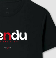 DENDU – Camiseta Algodão 30.1 (Cores Escuras – Masculina e Feminina) - Tem Qui Usá