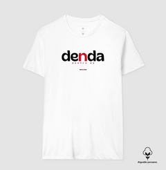 DENDA – Camiseta Algodão Peruano (Branca – Masculina e Feminina) - loja online