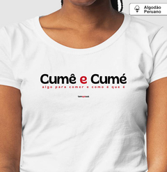 Imagem do CUMÊ E CUMÉ – Camiseta Algodão Peruano (Branca – Masculina e Feminina)