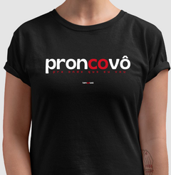 PRONCOVÔ – Camiseta Algodão 30.1 (Cores Escuras – Masculina e Feminina) - Tem Qui Usá