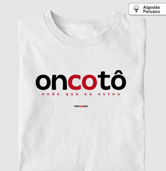 Imagem do ONCOTÔ – Camiseta Algodão Peruano (Branca – Masculina e Feminina)