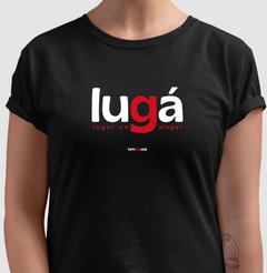 LUGÁ – Camiseta Algodão 30.1 (Cores Escuras – Masculina e Feminina) - Tem Qui Usá