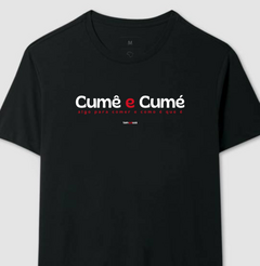 CUMÊ E CUMÉ – Camiseta Algodão 30.1 (Cores Escuras – Masculina e Feminina) na internet
